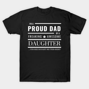 I'm a proud dad of freaking awesome daughter T-Shirt